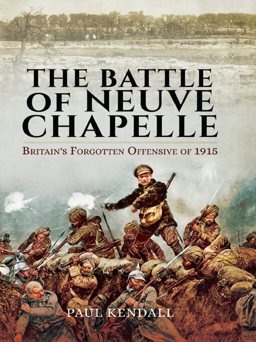 Title details for The Battle of Neuve Chapelle by Paul Kendall - Available